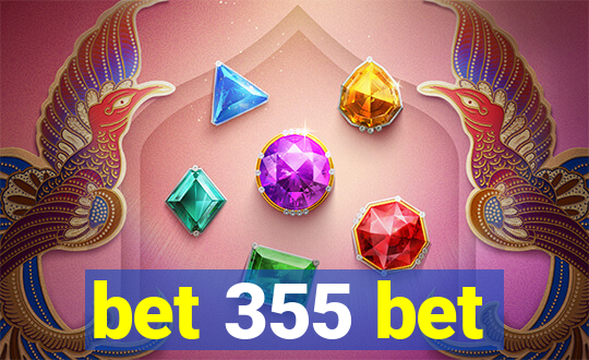 bet 355 bet